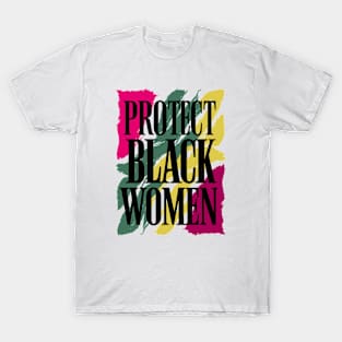 Protect Black Women T-Shirt